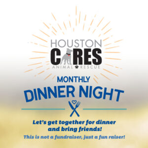 Houston Cares Rescue Monthly Dinner Night Graphic